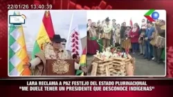 LARA RECLAMA A PAZ FESTEJO DEL ESTADO PLURINACIONAL "ME DUELE TENER UN PRESIDENTE QUE DESCONOCE IN