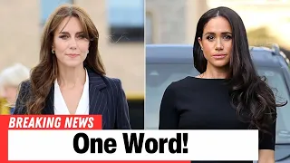 Meghan Markle & Kate Middleton: The One Word That Sparked Attention
