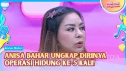 Anisa Bahar Reveals She Has Had 5 Nose Jobs! - PAGI PAGI AMBYAR (10/29/26) P1