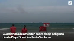 Lifeguards warn of dangerous surf from Playa Dominical to Ventanas