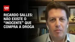 Não existe o “inocente” que compra a droga, diz Ricardo Salles | CNN 360º