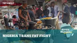 Africa Matters: Nigeria battles heart disease with trans fat ban