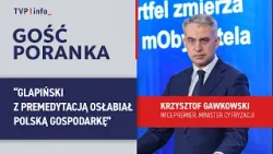 Gawkowski: Glapiński z premedytacją osłabiał polską gospodarkę | GOŚĆ PORANKA