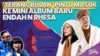 Cerita Proses Penerimaan Dalam Single ‘Terang Bulan’ Endah N Rhesa