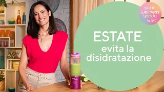 Come idratarsi in estate: consigli utili per evitare la disidratazione