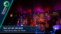 Sur un air de Jazz : Festival du Bleu en Hiver