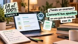 ¿Tenés un examen? Convertí tus apuntes en una guía de estudio con ChatGPT