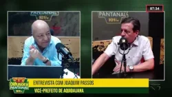 Entrevista com Joaquim Passos, vice prefeito de Aquidauana