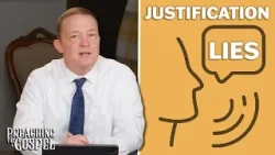 Some Lies About Justification | Preaching the Gospel