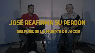 punto de reflexión- JOSÉ REAFIRMA SU PERDÓN DESPÚES DE LA MUERTE DE LA MUERTE DE JACOB