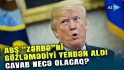 NATO ölkələrindən ABŞ-yə qarşı GÖZLƏNİLMƏZ "ZƏRBƏLƏR" - Vaşinqton savaşda dəstəksiz qaldı