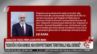 Rama-Vuçiç përplasen për Ibrin: Kosovën e keni humbur, s'kemi pretendime territoriale ndaj Serbisë