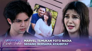 Marvel Tau Kalau Nadia Ibu Kandungnya? | Merangkai Kisah Indah - Episode 388