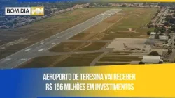Aeroporto de Teresina vai receber R$ 156 milhões em investimentos