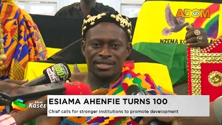 Esiama Ahenfie Turns 100: Chief calls for stronger institutions to promote development -Evening News