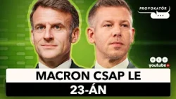 Macron Budapestre jön október 23-án | Pánik a Fideszben? | PROVOKATŐR