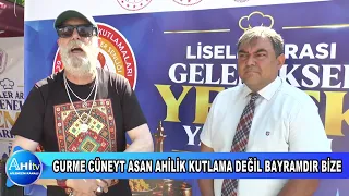 GURME CÜNEYT ASAN AHİLİK KUTLAMA DEĞİL BAYRAMDIR BİZE