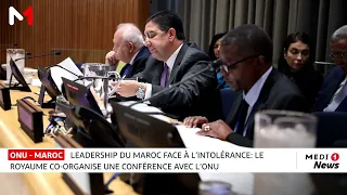 Leadership du Maroc face à l’intolérance: le Royaume co-organise avec l’ONU une conférence mondiale