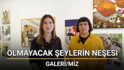 The Joy of Improbable Things | Baysan Yüksel - Merve Erbilgiç | Galeri/Miz