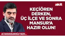 Yeni Akit - Ali Karahasanoğlu: Keçiören derken, üç ilçe ve sonra Mansur’a hazır olun!