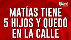 El drama de Matías: tiene cinco hijos y acaban de desalojarlo de su vivienda