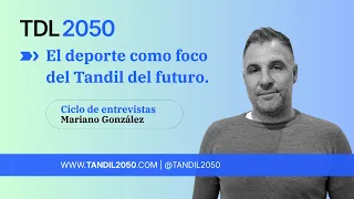 Mariano González focuses on sports to envision the Tandil of the future