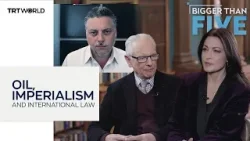 Oil, imperialism and international law | Bigger Than Five