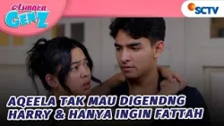 Tolak Digendong Harry, Aqeela Cuma Mau Sama Fattah! | Asmara Gen Z - Episode 505 dan 506 Tolak Digendong Harry, Aqeela Cuma Mau Sama Fattah! | Asmara Gen Z - Episode 505 dan 506