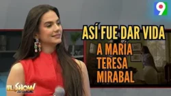 Camila Issa in Reality TV: What It Was Like to Bring María Teresa Mirabal to Life | ESM