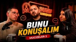 Miracles 2 | Let's Talk About This | Volkan Kaysar & Havin Naz Bakırcıoğlu & Kaan Çalparmak