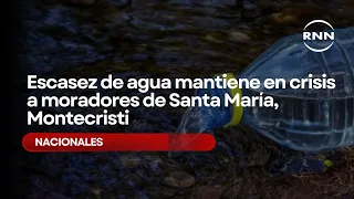 Water shortage keeps residents of Santa María, Montecristi in crisis