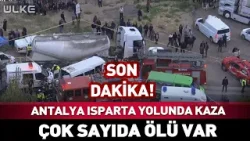 Antalya Isparta Yolunda Feci Kaza Çok Sayıda Can Kaybı Var #sondakika