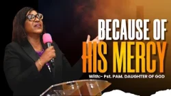 Because of His Mercy 1 - Pastor Pam. Daughter of God. #faith #christian