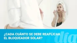 ¿Cada cuánto se debe reaplicar el bloqueador solar?