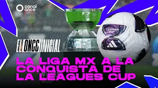 El Once Inicial - La Liga Mx a la conquista de la Leagues Cup (09/08/2026)
