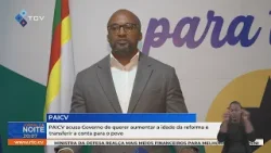 PAICV acusa Governo de querer aumentar a idade da reforma e transferir a conta para o povo