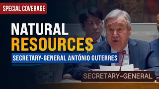 Natural resources governance: Intense geopolitical competition - UN Chief | United Nations