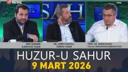 Huzur-u Sahur 9 Mart 2026