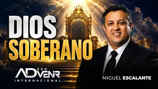 MIGUEL ESCALANTE - SOVEREIGN GOD
