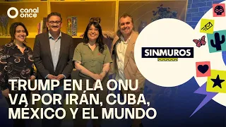 Sin muros - Trump en la ONU va por Irán, Cuba, México y el mundo (22/09/2026)