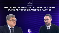 Ediție specială. Emil Hurezeanu: Acest guvern ar trebui să fie al tuturor acestor partide