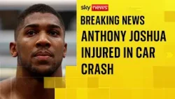 Boxer Anthony Joshua taken to hospital after car crash in Nigeria that killed two people