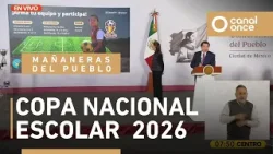 Las mañaneras del pueblo - Copa Nacional Escolar 2026 (26/01/2026)