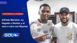 Alfredo Morelos: su experiencia en Santos y el contacto con Neymar