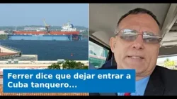 VIDEO: Ferrer dice que dejar entrar a Cuba tanquero ruso “no es una decisión inteligente” y explica