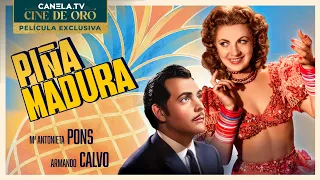 Piña Madura (1950) - PELÍCULA COMPLETA | María Antonieta Pons | CINE DE ORO | Canela.TV