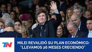 Milei said the economy has grown more than ever in history: "we have been growing for 26 months"