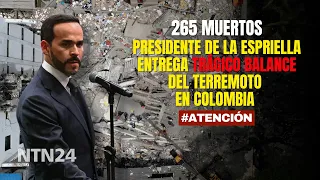 ATTENTION: President De la Espriella reports tragic earthquake toll in Colombia: 265 dead