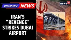Iran War Updates | Targets DXB Fuel Hub as UAE Defense Intercepts Drone Wave | News18