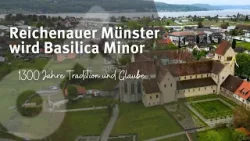 Reichenauer Münster wird Basilica Minor I 1300 Jahre Tradition und Glaube